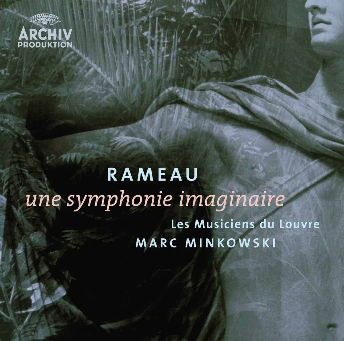 Rameau - une symphonie imaginaire / Les Musiciens du Louvre - Marc Minkowski