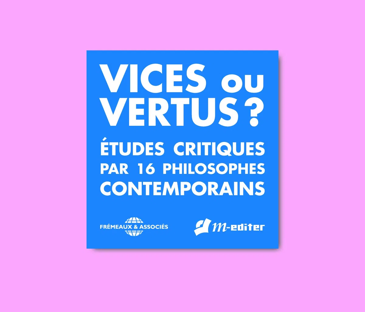 VICES OU VERTUS